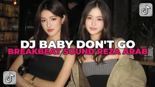 dj baby dont go breakbeat dj baby dont go tembak tembak langit sound reza arab viral 
