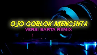 Download Dj Ojo Goblok Mencinta Remix Full Bass - Happy asmara terbaru 2020 MP3