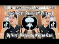 Download Lagu DJ PERNAHKAH KAU MENGUNTAI HARI PALING INDAH REMIX | DJ REMIX 2008 MY HEART VIRAL TIKTOK