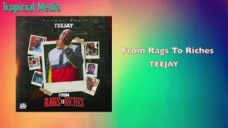 teejay from rags to riches official audio 