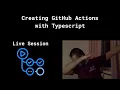 Live Session Create a Github action using Typescript