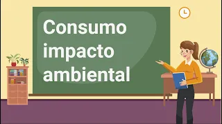 Consumo impacto ambiental