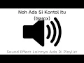 Download Lagu Sound Effect Noh Ada Si Kontol Itu (Garox)