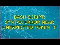 Bash script syntax error near unexpected token