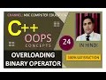 OOPS-24 Binary Operator Overloading Operator Overloading OOPS In C