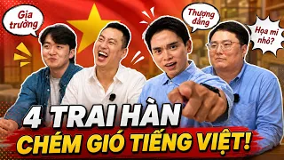 4 chàng trai Hàn Quốc "chém gió" tiếng Việt cười bể bụng!