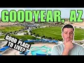 Living in Goodyear AZ - EVERYTHING To Know