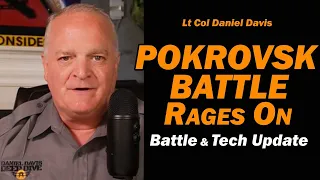 Pokrovsk Battle Rages On Lt Col Daniel Davis 