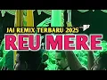 Download Lagu REU MERE _ JAI REMIX TERBARU 2025 🌴