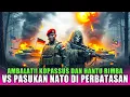 Download Lagu AMBALAT MEMANAS‼️KOPASSUS DAN HANTU RIMBA VS PASUKAN NATO DIPERBATASAN
