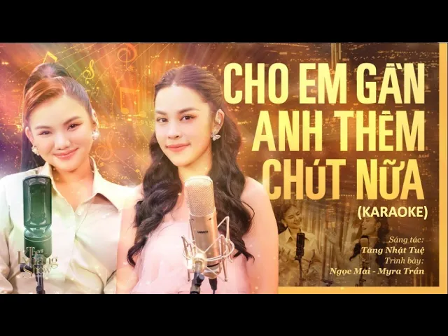 Cho Em Gần Anh Thêm Chút Nữa -Hương ft. My Loan Trần (The Khang Show)