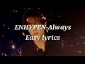 Download Lagu ENHYPEN-Always (OST Muchaburi! I am the President) Easy lyrics