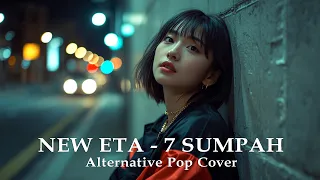 7 sumpah new eta alternative pop cover 