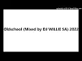 Download Lagu Oldschool (Mixed by DJ WILLIE SA) 2022