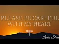 PLEASE BE CAREFUL WITH MY HEART(LYRICS)REGINE VELASQUEZ&JOSE MARIE CHAN@lyricsstreet5409  #opm