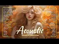 Trending Acoustic Love Songs Cover Playlist 2023 ❤️ Soft Acoustic Cover Of Popular Love Songs