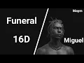Funeral - Miguel [16D AUDIO | NOT 8D/9D]