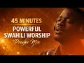 Ombi langu Bwana Wangu | Powerful Swahili Worship Songs for Prayer & Healing 