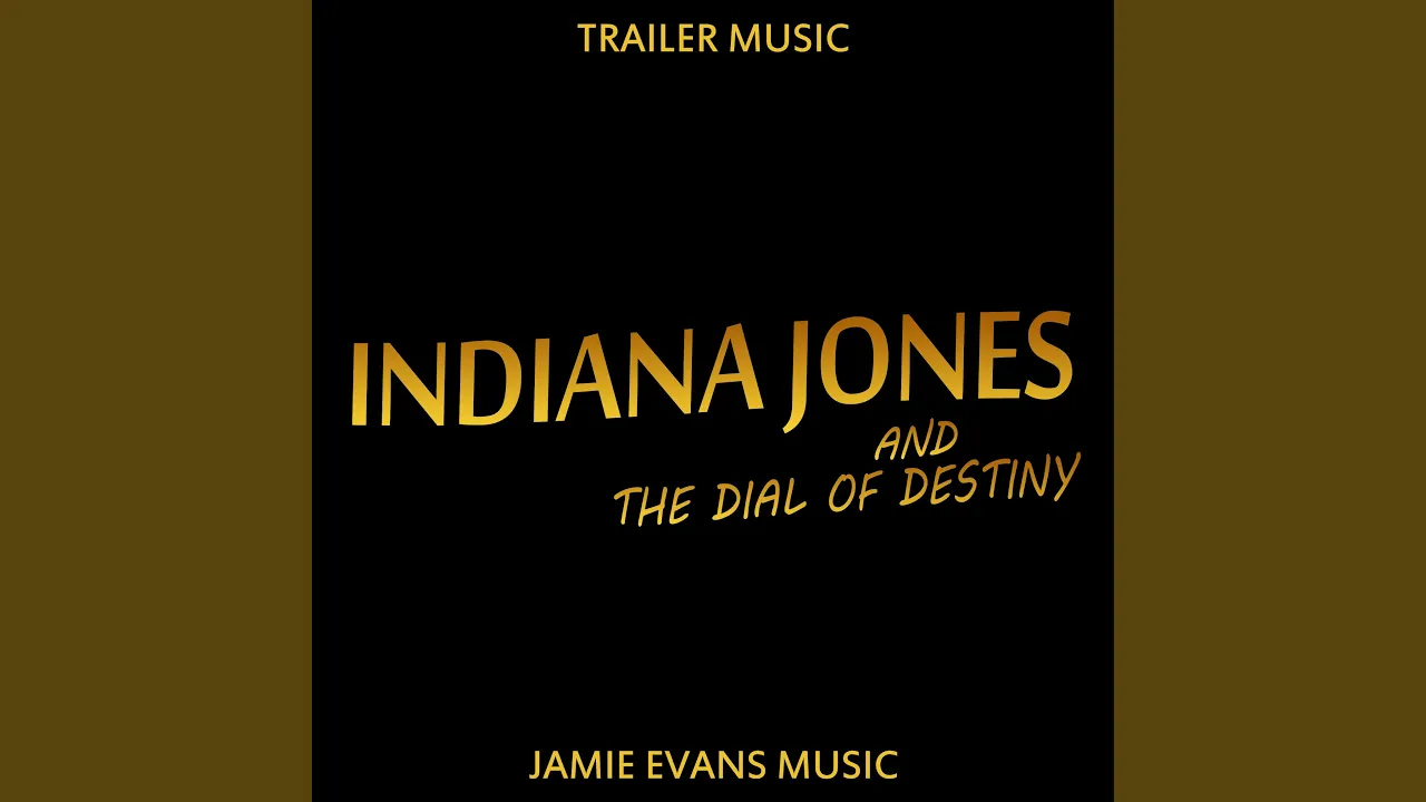 Indiana Jones and the Dial of Destiny Trailer Music Indiana Jones and the Dial of Destiny Trailer Music