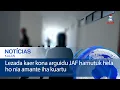 Lezada kaer kona arguidu JAF hamutuk hela ho nia amante iha kuartu