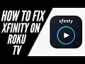 How to Fix Xfinity Stream App on a ROKU TV
