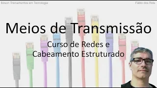 Curso de Redes - O que são Meios de Transmissão