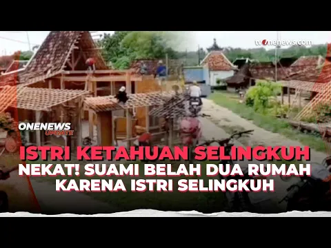 Viral! Seorang Suami di Jateng Nekat Belah 2 Rumahnya Karena Istri Selingkuh
