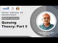 Lec 55 Queuing Theory part 5