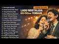 TANPA IKLAN || LAGU NOSTALGIA 80-90AN TERBAIK SEPANJANG MASA