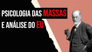 Psicologia das Massas e análise do Eu
