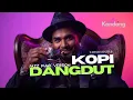 Lagu 💫 KOPI DANGDUT – FAHMI SHAHAB | DANGDUT LAWAS JADI JAZZ FUNK| KANDANG MUSIK LAB