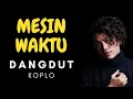 Download Lagu Mesin Waktu BUDI DOREMI - Dangdut Koplo