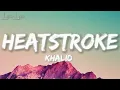 Khalid - Heatstroke (Lyrics)