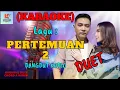 Download Lagu Pertemuan 2 Karaoke Duet | Karaoke Dangdut Official | Cover PA 600