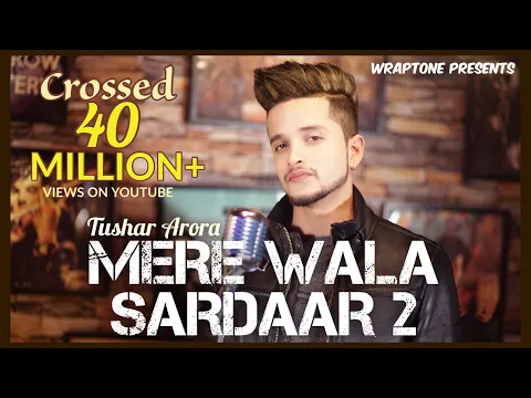 Download MP3 Mere Wala Sardaar 2 | Tushar Arora | New Punjabi Songs 2019 | WrapTone