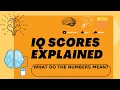 IQ Scores Explained What Do the Numbers Mean