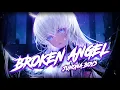 Lagu Nightcore - Broken Angel (Lyrics) [NMV]