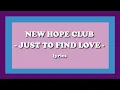 Just To Find Love - New Hope Club (Lyrics)