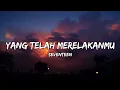 Download Lagu Aku Yang Telah Merelakanmu - Yang Telah Merelakanmu - seventeen (lirik) tiktok version