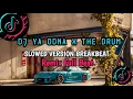 Lagu DJ YA ODNA X THE DRUM  BREAKBEAT - REMIX OLD SLOWED VERSION VIRAL TIKTOK 2025
