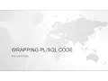 Wrapping Oracle code