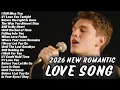 Lagu New 2026 Romantic Love Songs | Relaxing Melodies \u0026 Beautiful Ballads | Easy Listening Songs