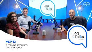 #13 - O mesmo armazém, três operações | Podcast LogTalks