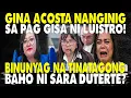 LIVE NOW GINA ACOSTA BINUNYAG TINATAGONG BAHO NI SARA DUTERTE NANGINIG KAY LUISTRO
