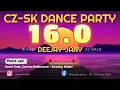 Lagu CZ - SK Dance Party 16.0 - mišung 80-2025 (by Deejay-jany)
