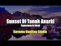 Download Lagu SUNSET DI TANAH ANARKI - SUPERMAN IS DEAD KARAOKE VIDEO NO VOCAL MINUS ONE KUALITAS STUDIO