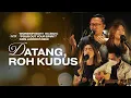 Download Lagu DATANG, ROH KUDUS - WORSHIP NIGHT 16 (2021)