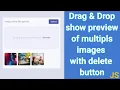 Drag drop multiple images with delete button Web Code