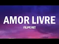 Download Lagu Filipe Ret - Amor Livre (Letra/Lyrics)