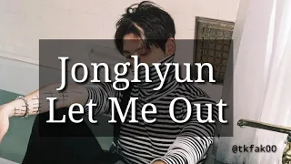 Download Jonghyun -Let Me Out- Indonesian Sub MP3